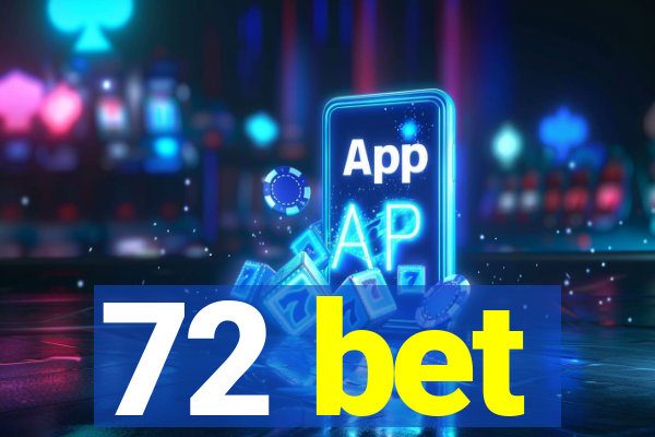 72 bet